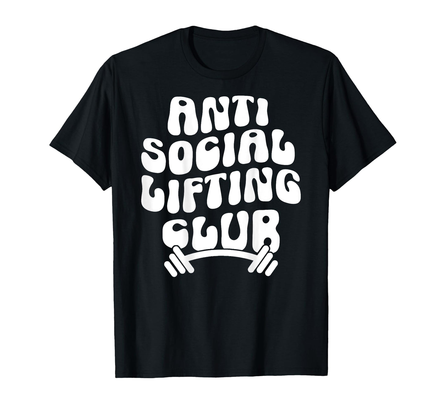 Groovy Anti Social Lifting Club Funny Gym Trendy T-Shirt