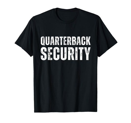 Football Offensive Humor Line Lineman Quarterback Security T-Shirt