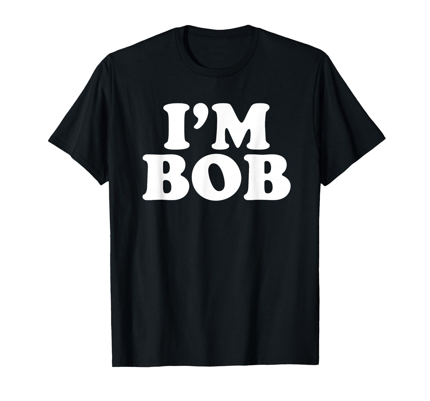 I'm Bob Personal Name Gifts I'm with Bob Matching Bob T-Shirt