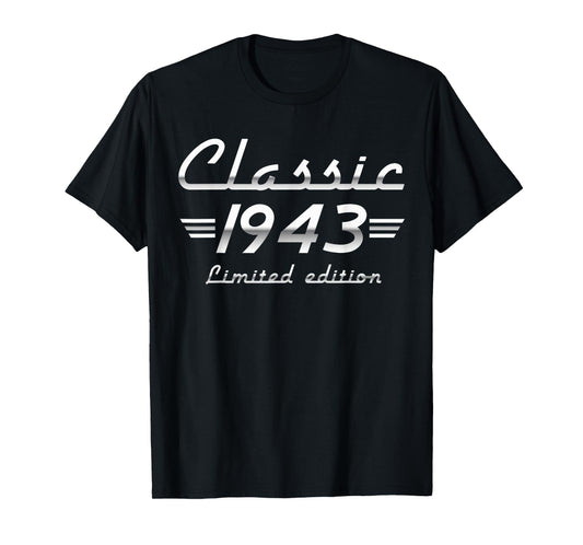 82 Year Old Gifts Classic 1943 Limited Edition 82nd Birthday T-Shirt
