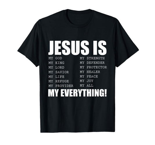 Jesus Is My Everything Jesus T-Shirt