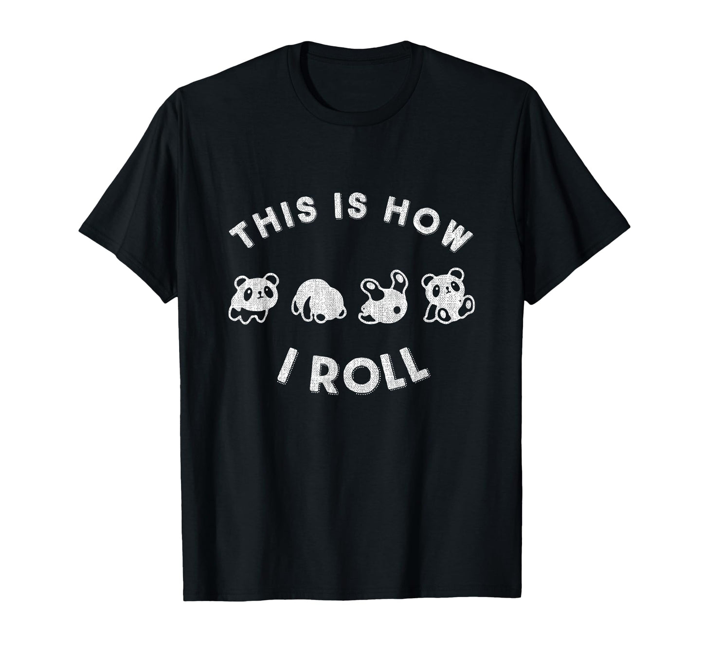 Cute Little Bear Panda design This Is How I Roll Tee T-Shirt