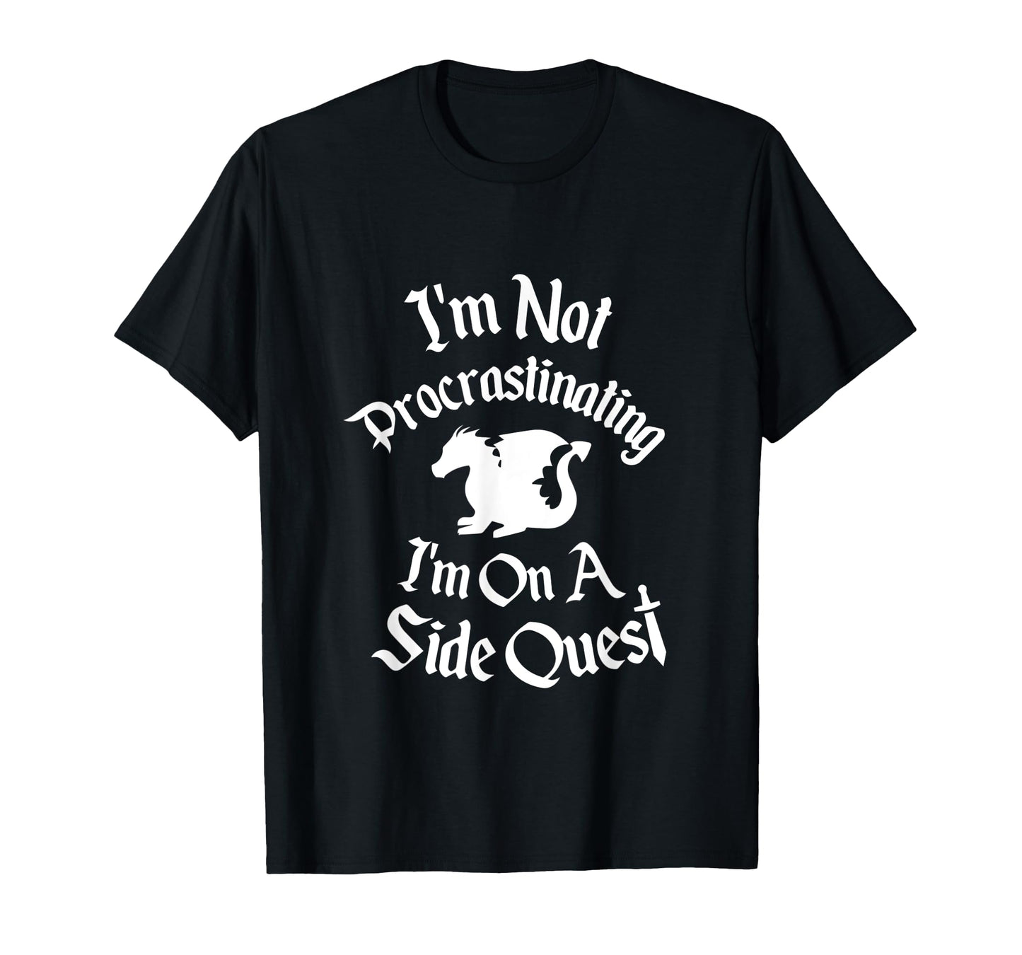 I'm Not Procrastinating, It's a Side Quest Funny RPG Gamer T-Shirt