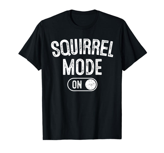 Squirrel Mode On Costume Funny Nut Gatherer Gift Animal T-Shirt