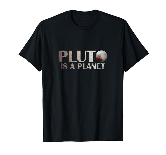 Pluto is a Planet T Shirt T-Shirt