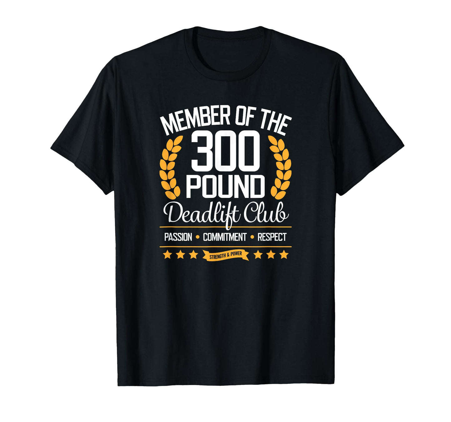 300 Pound Deadlift Club Gym T-Shirt for Men and Women T-Shirt