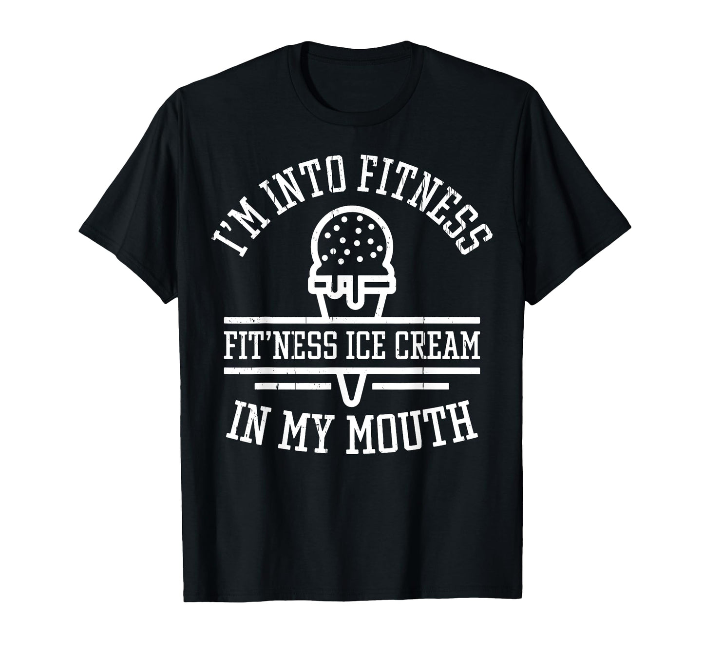 Vintage I'm Into Fitness Fit'ness Ice Cream In My Mouth Men Women T-Shirt