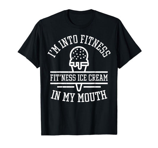 Vintage I'm Into Fitness Fit'ness Ice Cream In My Mouth Men Women T-Shirt