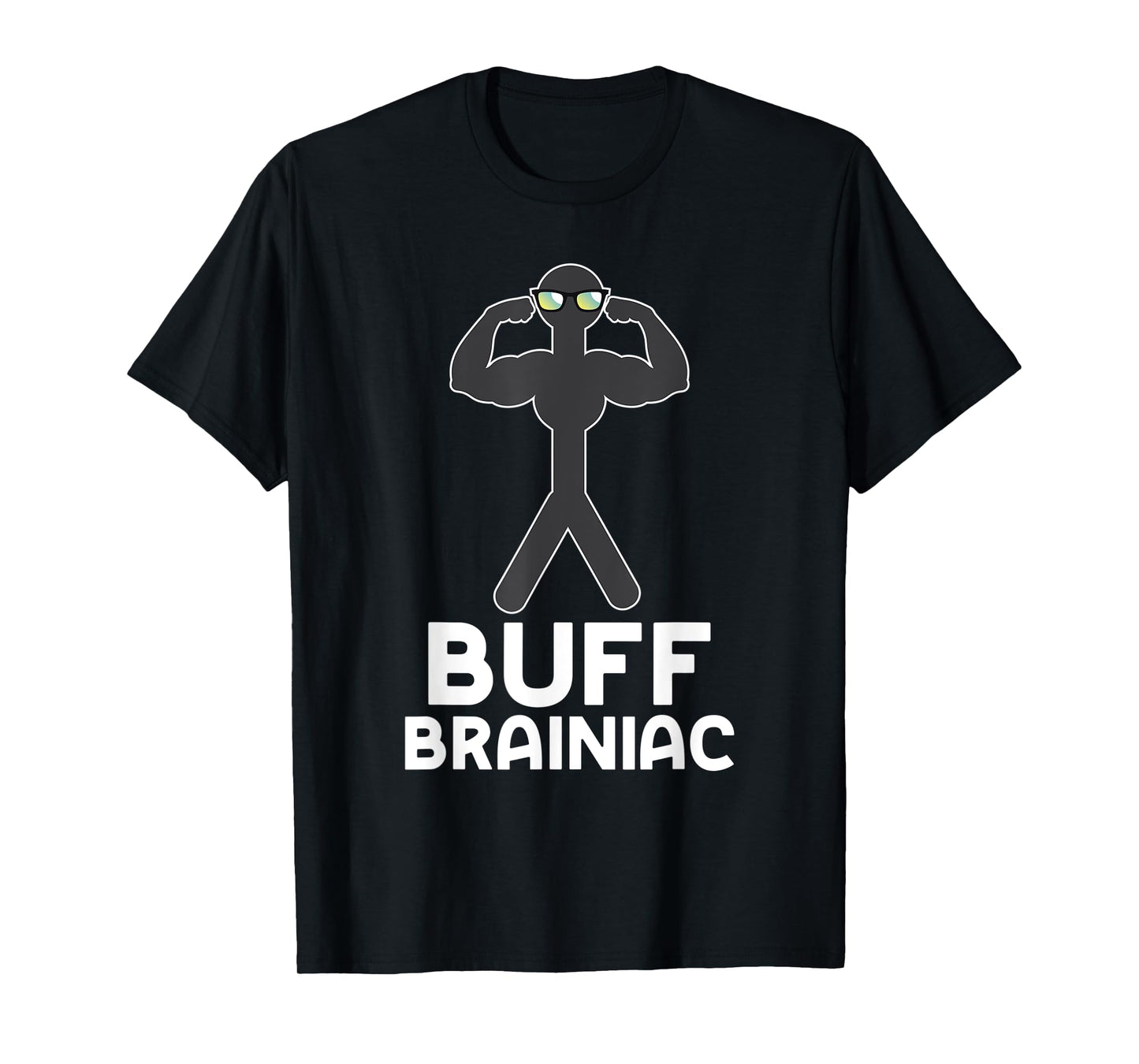 Buff Brainiac Smart Guys Strong Mens Boys Funny Workout T-Shirt