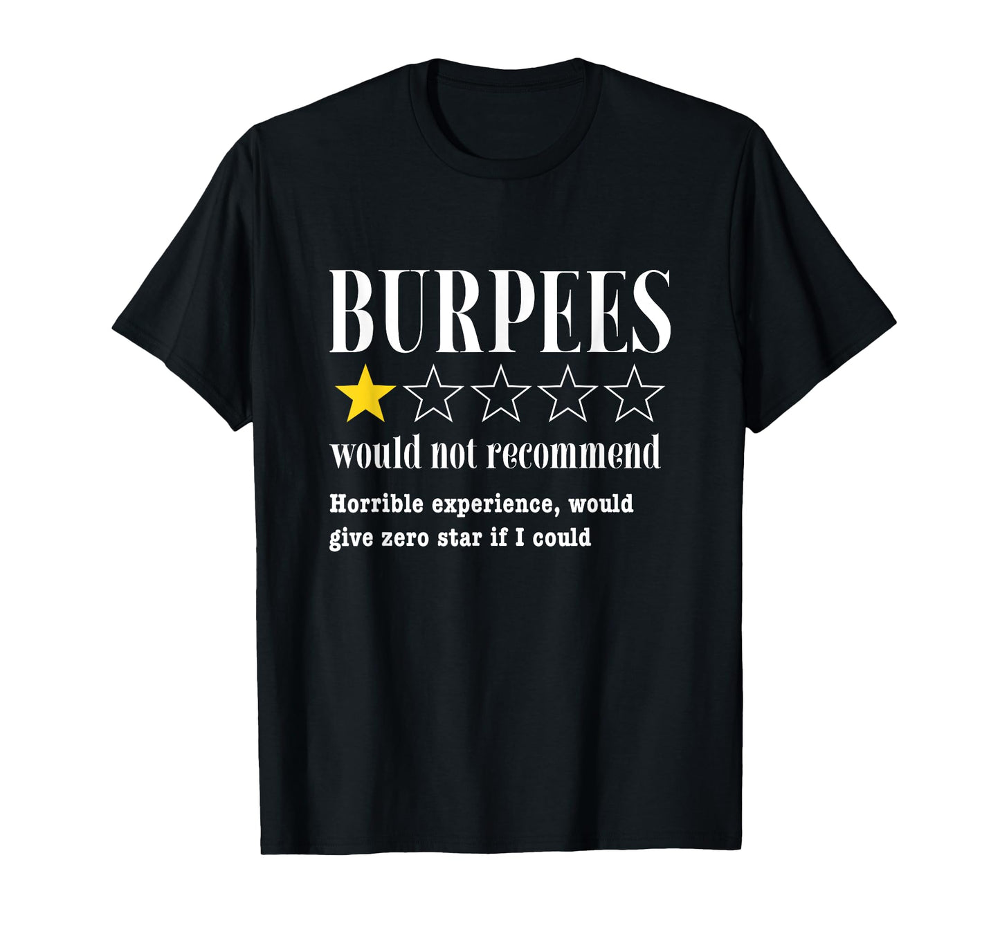 Burpees Would Not Recommend Funny Gym Workout T-Shirt