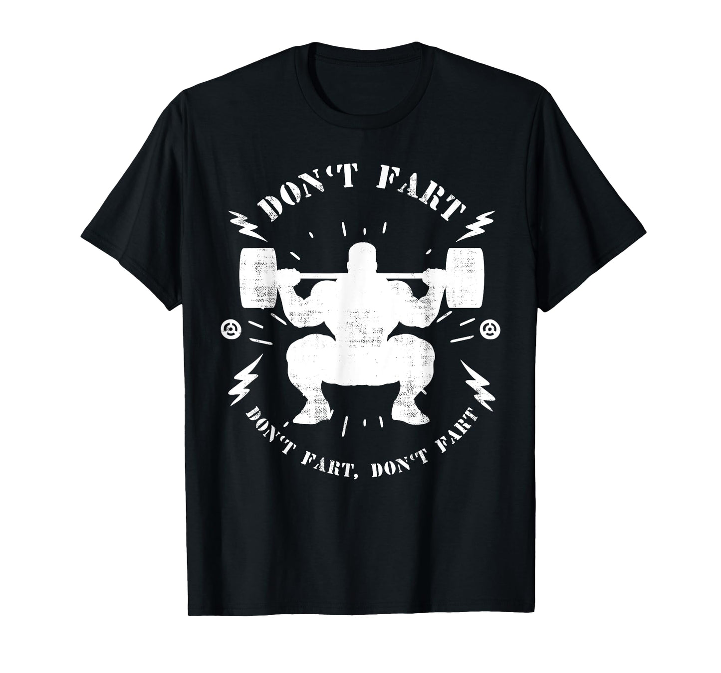 Don't Fart Funny Weightlifting Gym Humor Tee Powerlifting T-Shirt