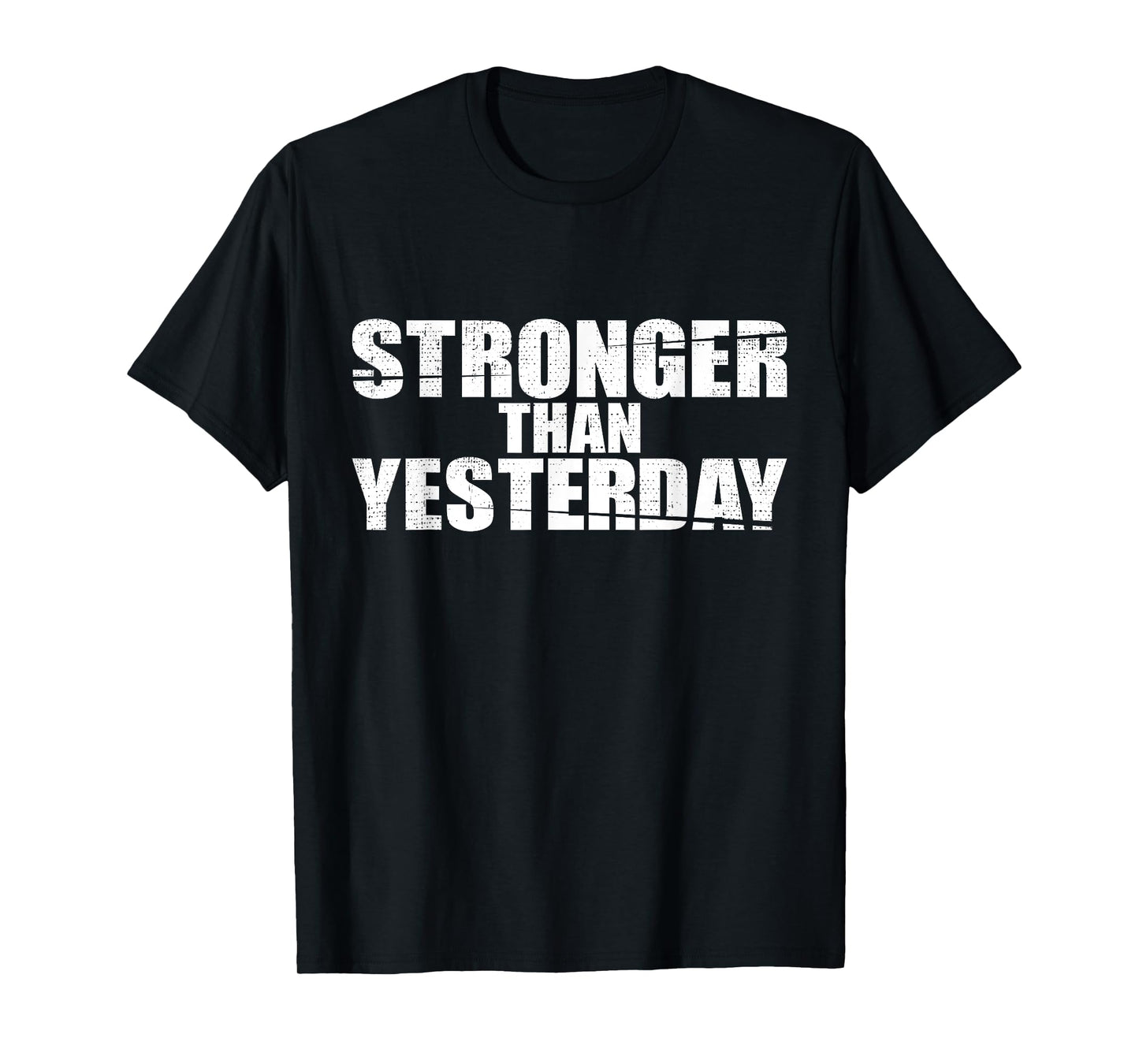 Fitness Motivational Stronger Than Yesterday Gym Workout T-Shirt
