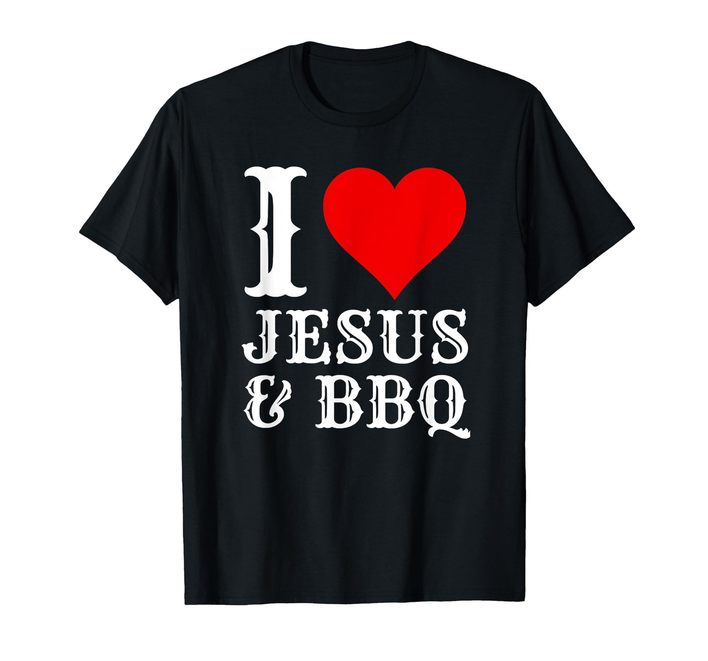 Love Jesus BBQ Proud Christian Food Grill Meat Smoker T-Shirt