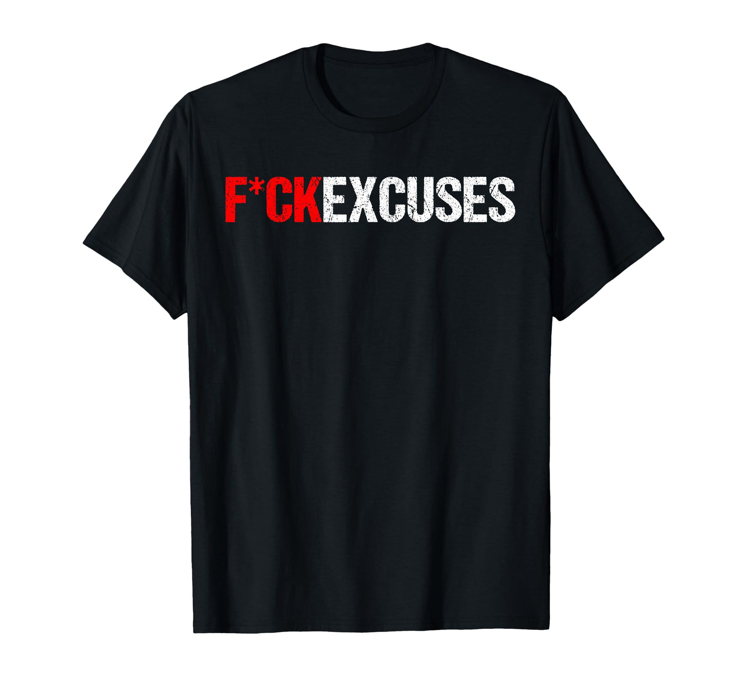 Fuck Excuses T-Shirt