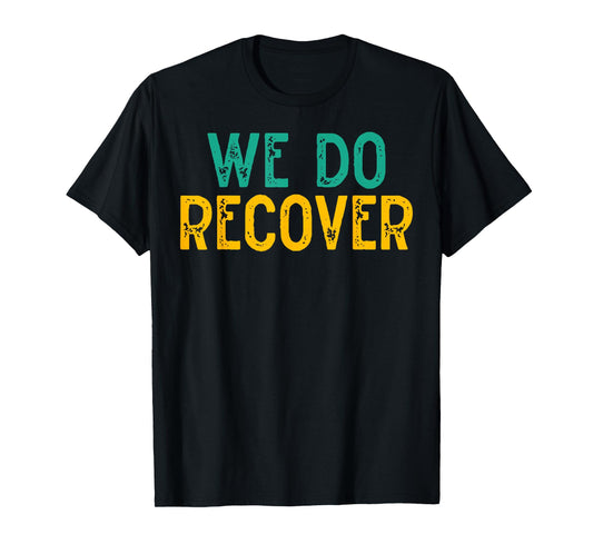 Vintage Retro Addiction Recovery Awareness We Do Recover T-Shirt