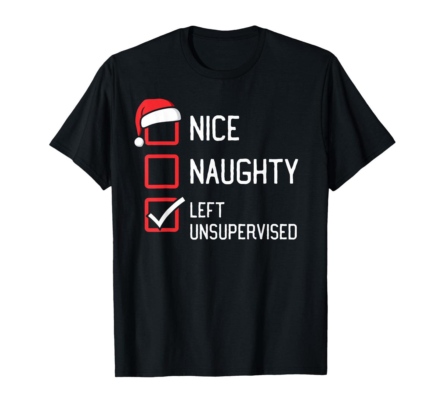 Nice Naughty List Left Unsupervised Christmas T-Shirt