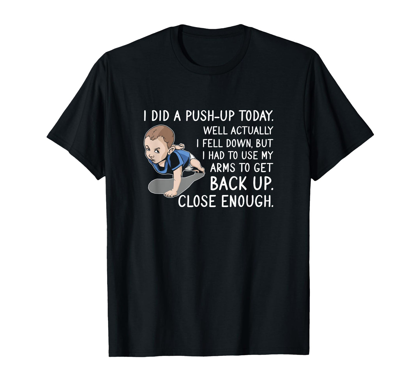I Did A Push-Up Today Well Actually I Fell Down Sarcasm T-Shirt