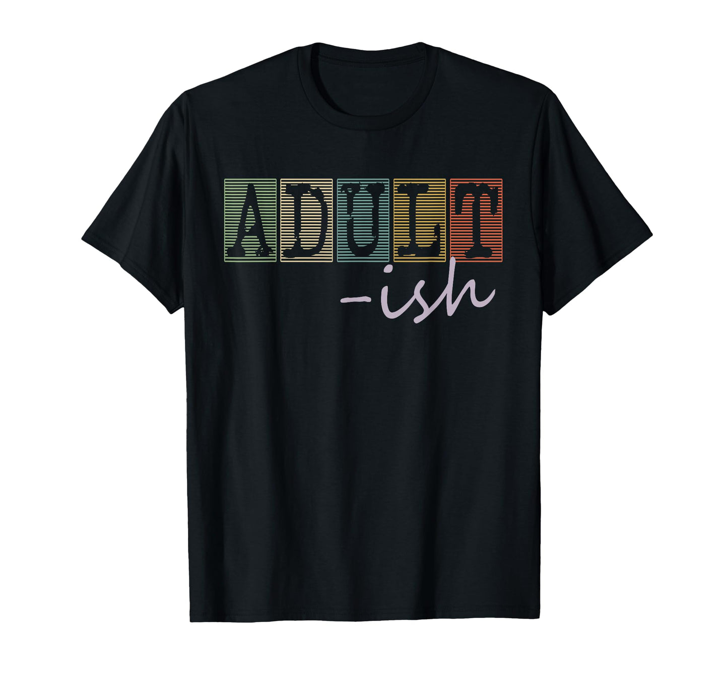 Adultish Funny Sayings Vintage Style Graphic Novelty T-Shirt