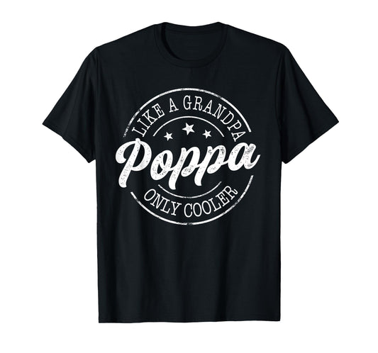 Poppa Like a Grandpa Only Cooler Funny Poppa Father's Day T-Shirt