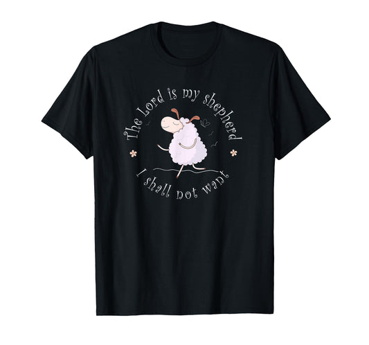 The Lord is my shepherd I shall not want T-shirt T-Shirt