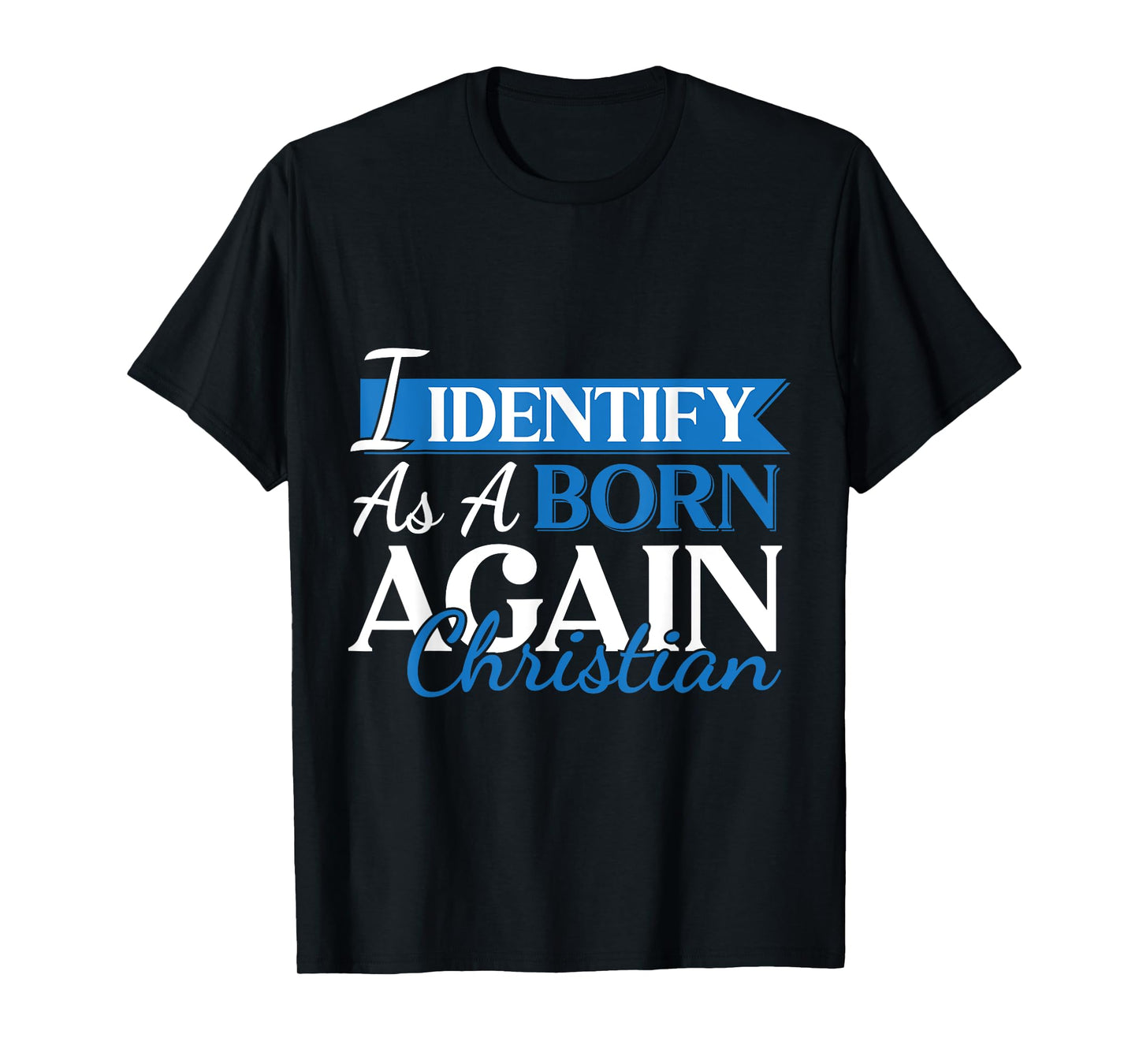Urbanteesstore Christian Motivational 'I Identify As A Born Again Christian' T-Shirt - Unisex-Adults/Kids, Black, Small, Short Sleeve, Cotton 65% Polyester 35%