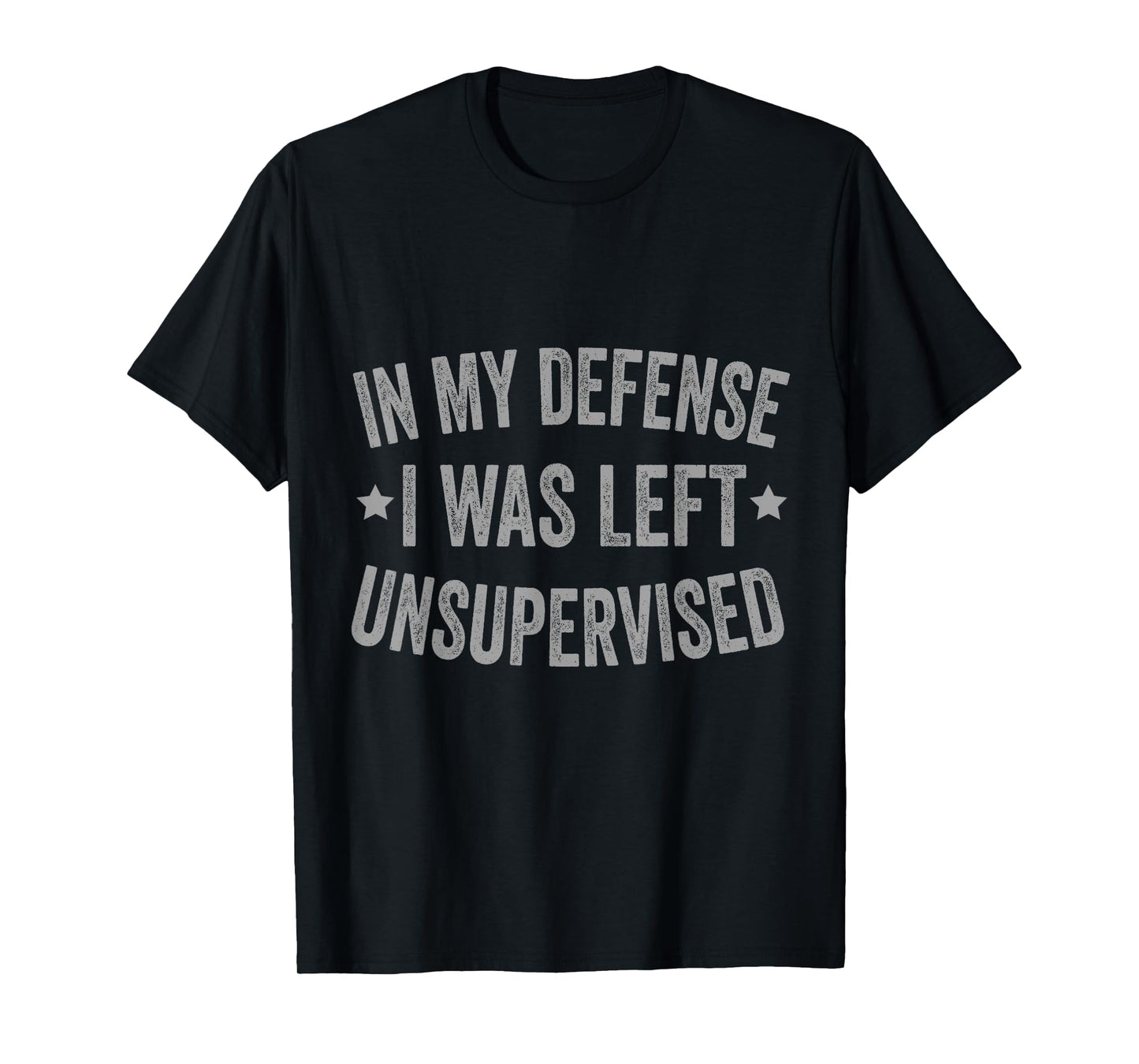 In My Defense I Was Left Unsupervised Funny Vintage T-Shirt