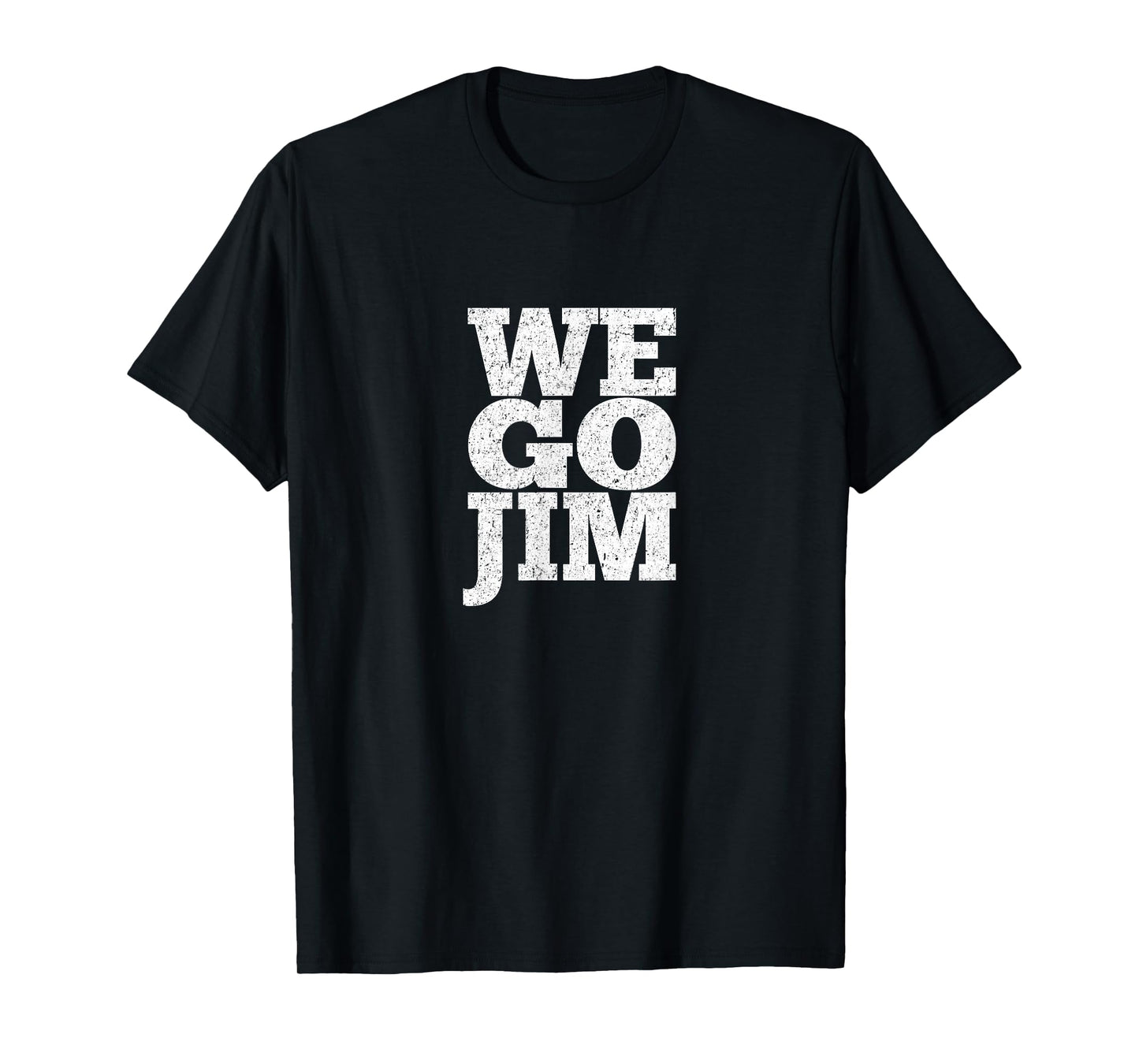We Go Jim Funny Workout Gym Meme T-Shirt