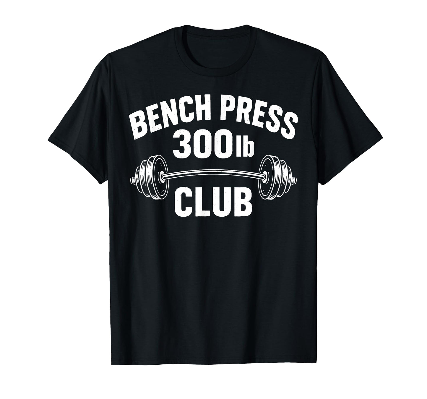 300 Lbs Pound Bench Press Club Weightlifting Powerlift Gym T-Shirt