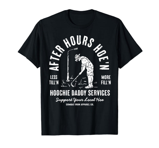 After-hours Hoe'n Hoochie Daddy Services T-Shirt
