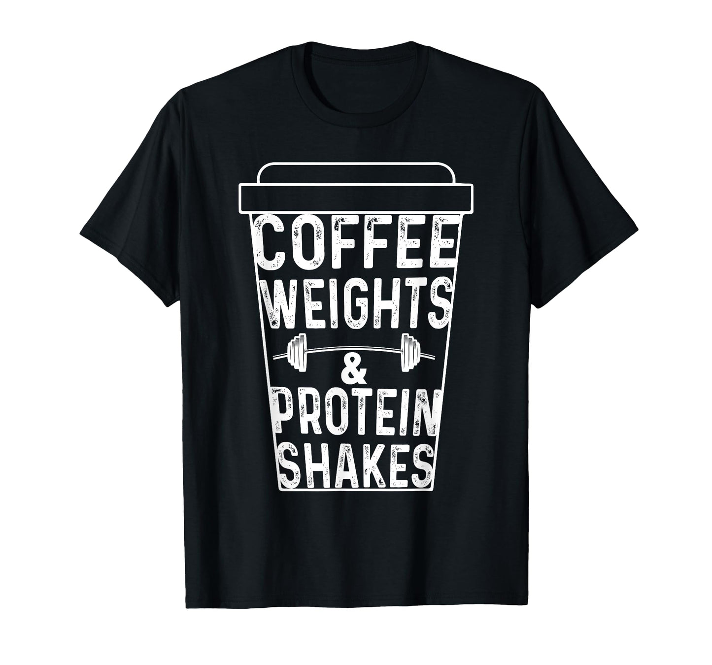 Coffee Weights Protein Shakes Bodybuilding Gym Weightlifting T-Shirt