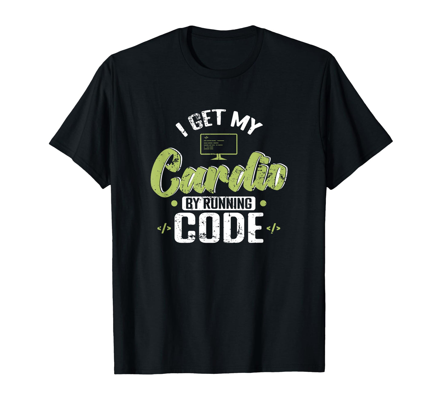 I Get My Cardio by Running Code T-Shirt