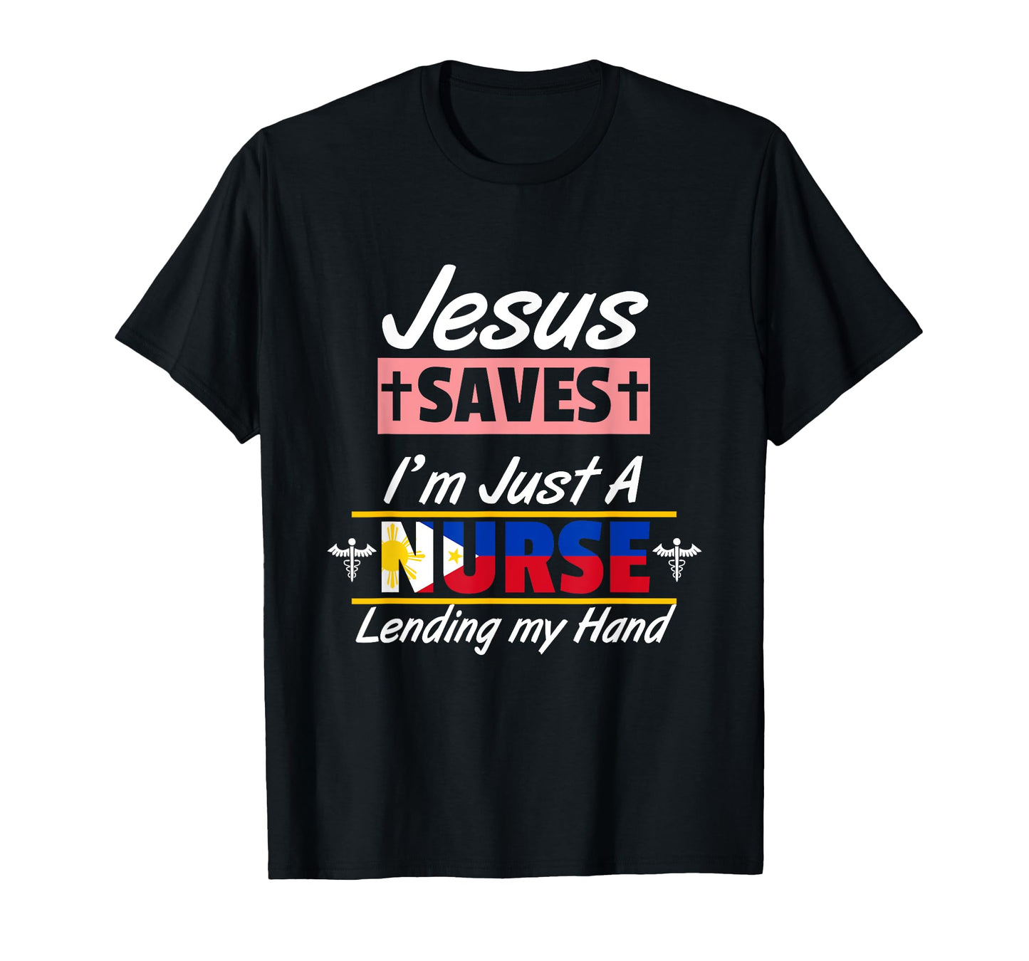 Philippines Filipino Filipina Jesus Save Just A Nurse Flag T-Shirt