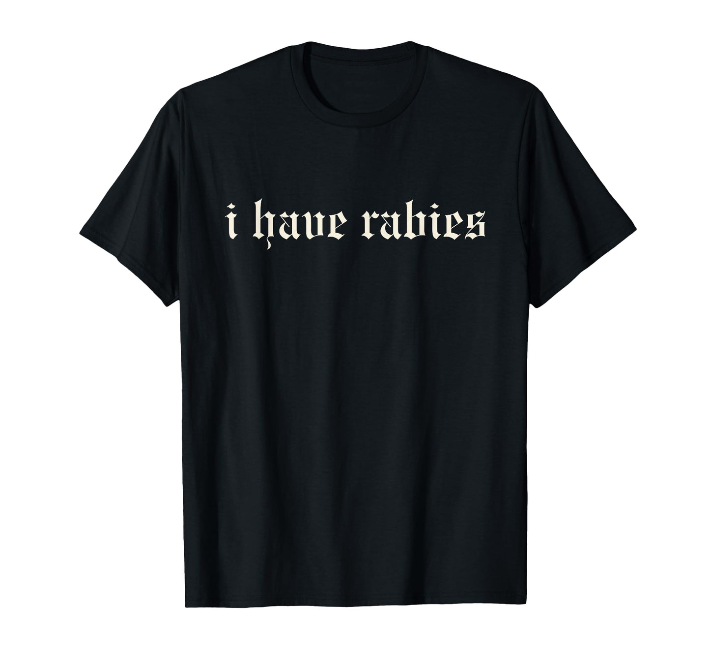 Retro Vintage I Have Rabies Minimalist & Funny Quote T-Shirt