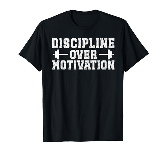 Discipline over motivation Gym Motivational Training Fitness T-Shirt