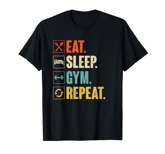 Eat Sleep Gym Repeat Funny Retro Vintage Workout T-Shirt