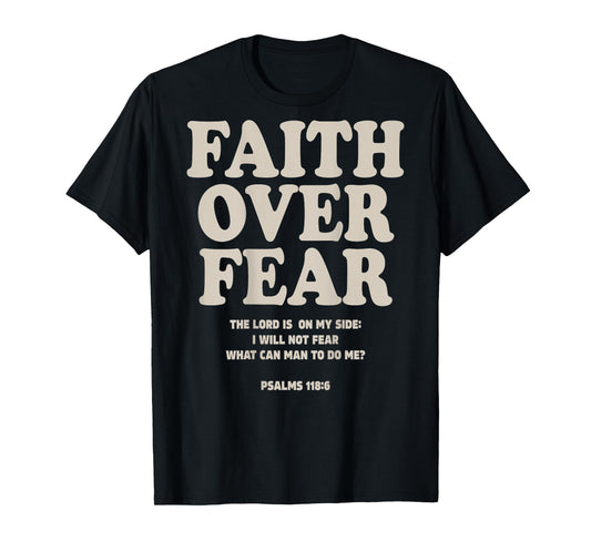 Faith Over Fear Christian (on back) T-Shirt
