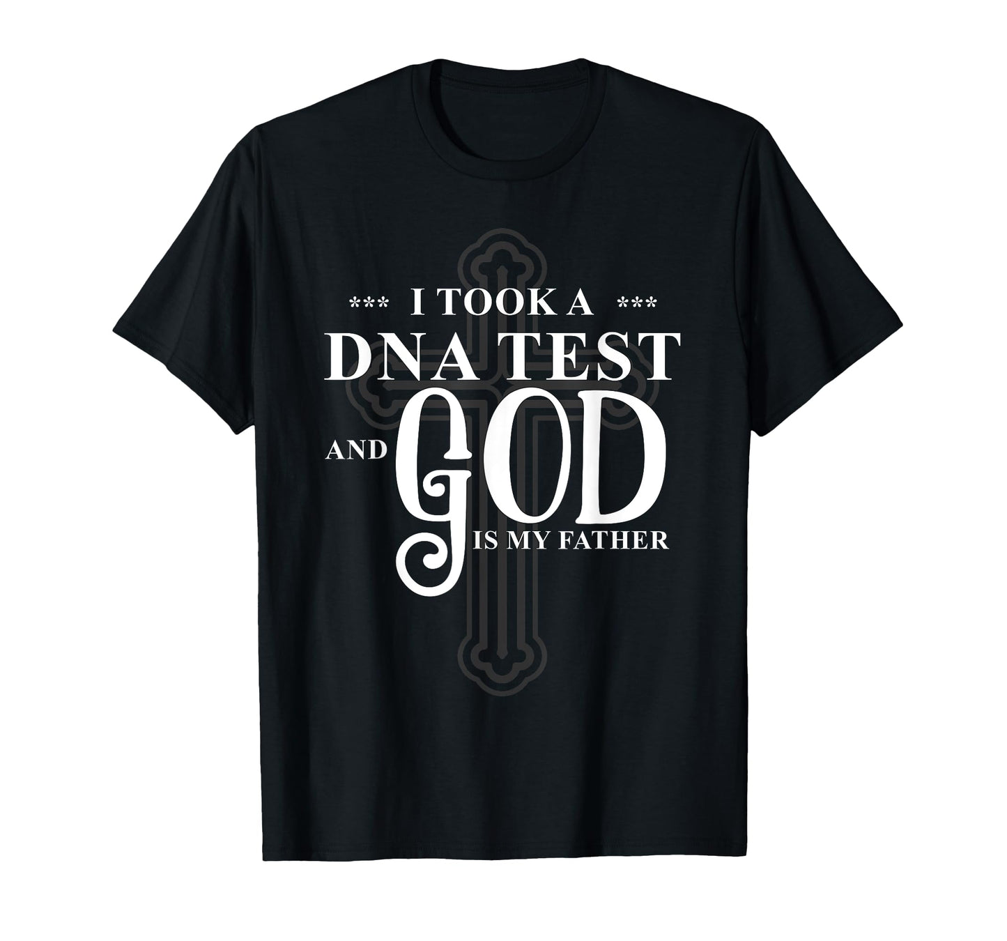 I Took A DNA Test God Is My Father Jesus Christian Bible T-Shirt