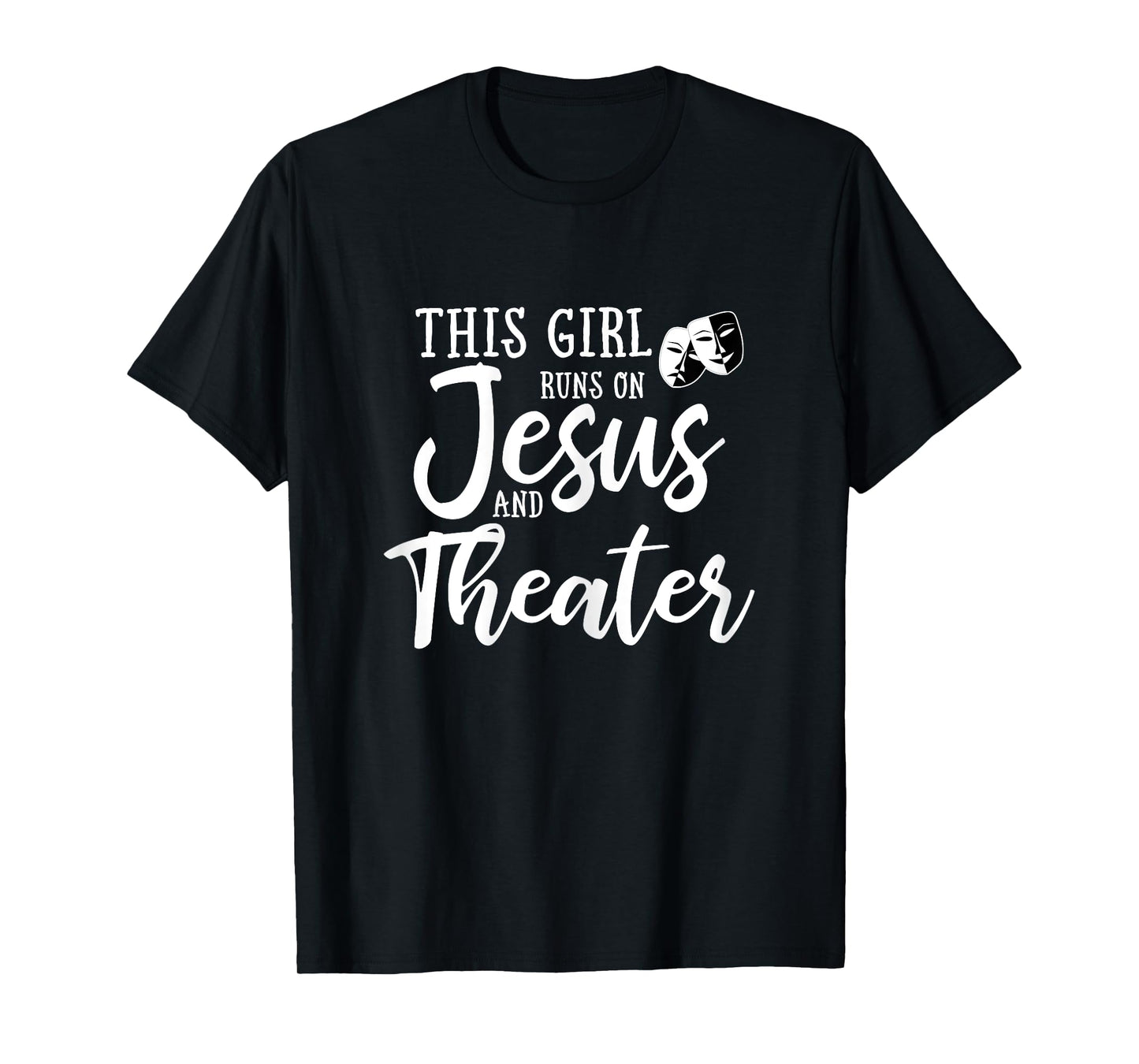 This Girl Runs On Jesus And Theater Shirt Christian Gift T-Shirt