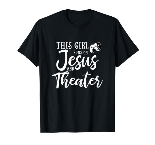 This Girl Runs On Jesus And Theater Shirt Christian Gift T-Shirt