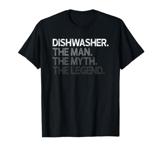 Dishwasher Dish Washer The Man Myth Legend Gift T-Shirt