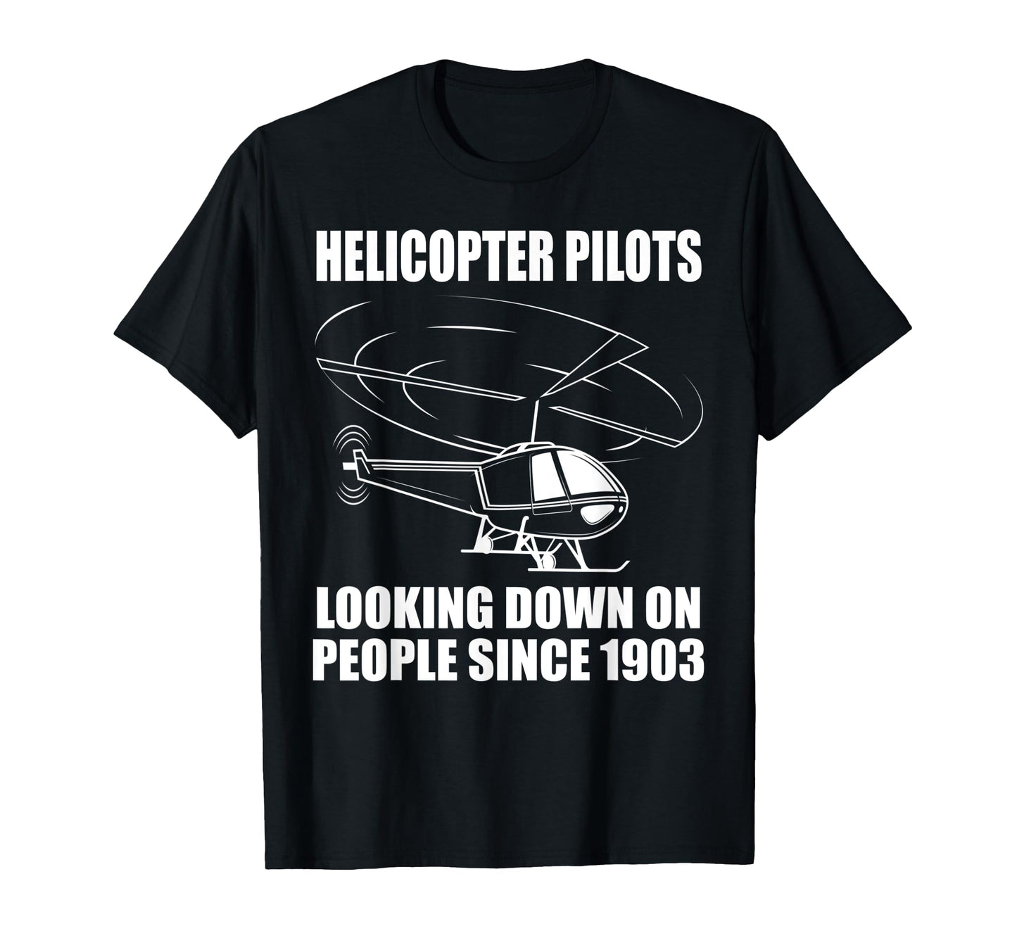 Funny Helicopter Pilot Gift Men Looking Down On People T-Shirt
