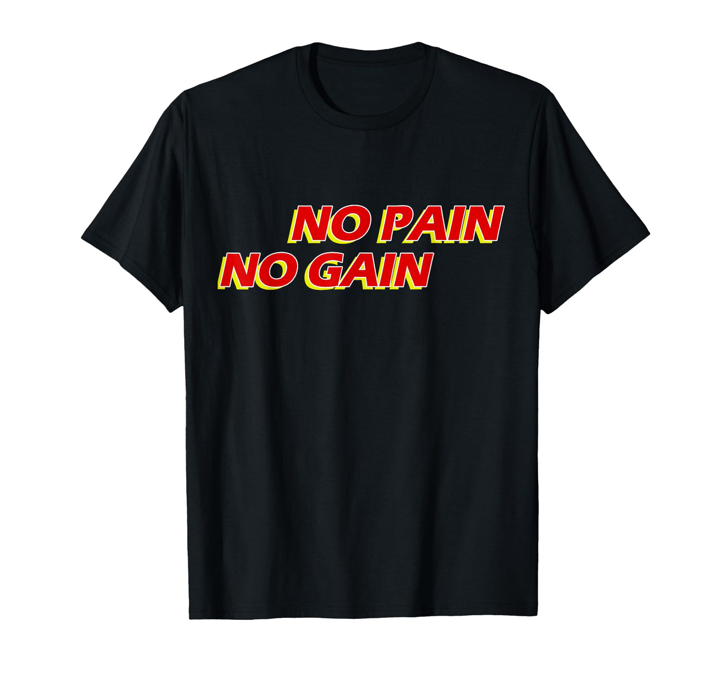 no pain no gain T-Shirt