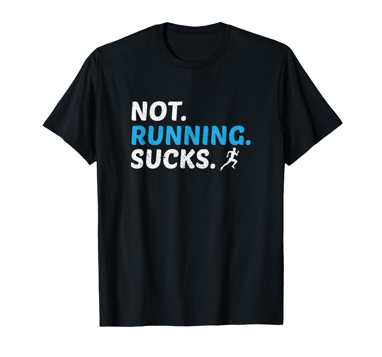 Not Running Sucks Inspirational Marathon Runner Gift T-Shirt