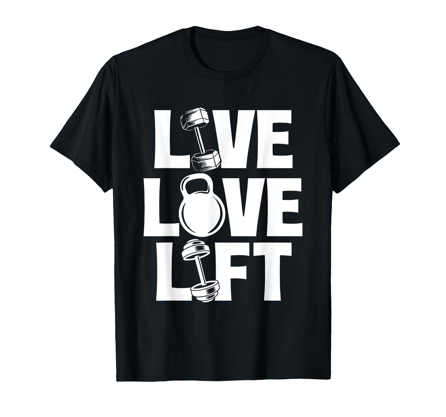 Live Love Lift - Workout Gym Weightlifting Bodybuilding T-Shirt