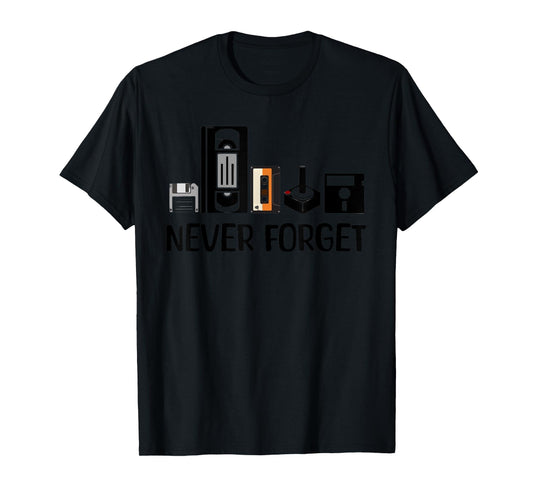 Never Forget Cassette Tape VHS Gamer Old School T-Shirt