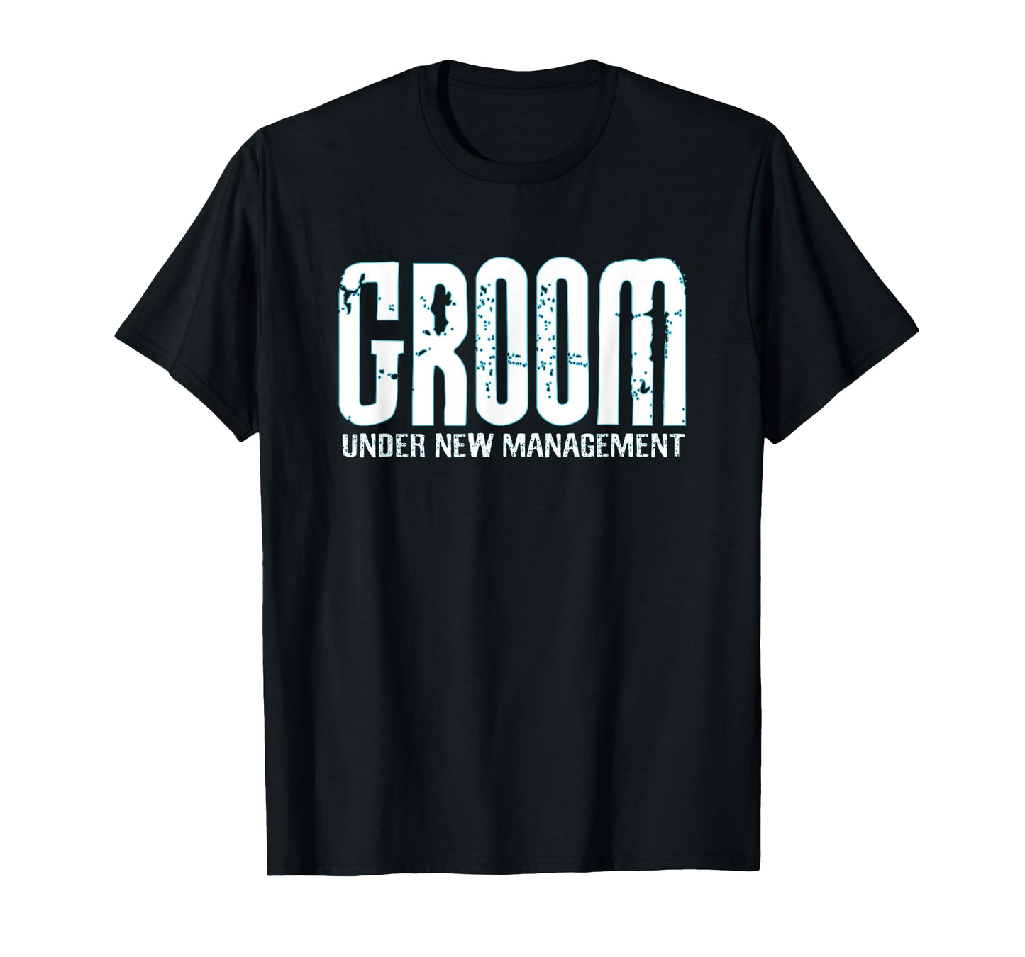 Groom Under New Management Funny Groom-To-Be T-Shirt