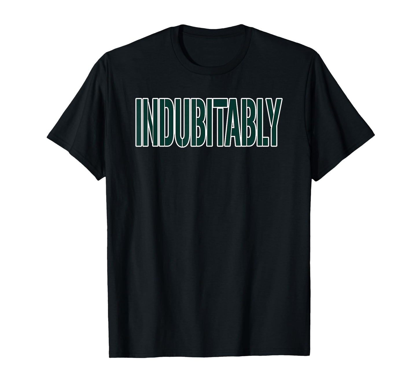 Indubitably Impossible to Doubt Novelty T-Shirt