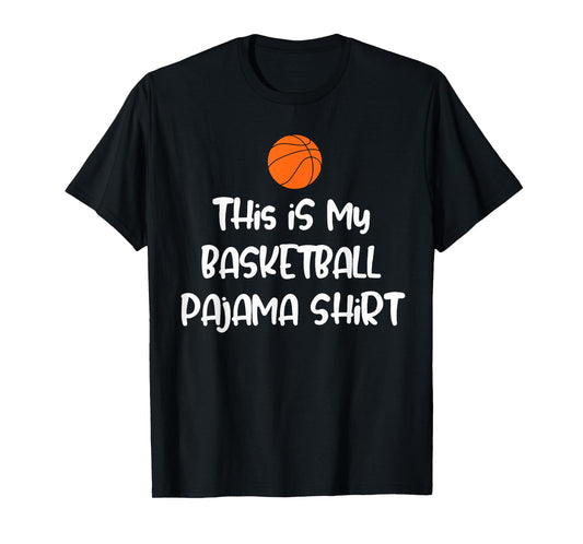 This is My Basketball Pajama Shirt T-Shirt