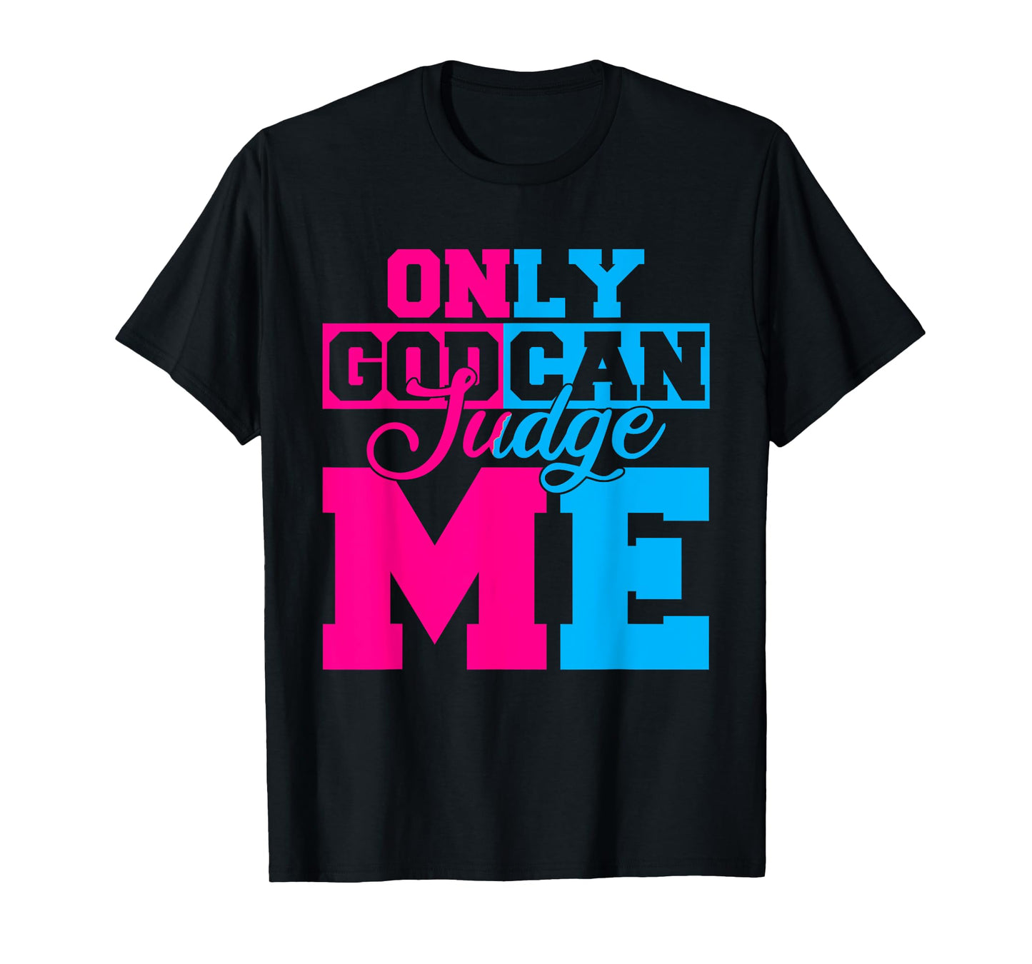 Only God Can Judge Me Cute Jesus Christ Women Men Christian T-Shirt