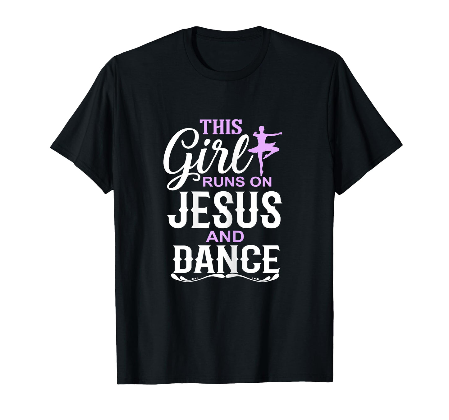 This Girl Runs on Jesus and Dance Christian Dancer T-Shirt